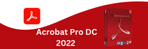Adobe Acrobat Pro DC 2022: New Features & Key Benefits